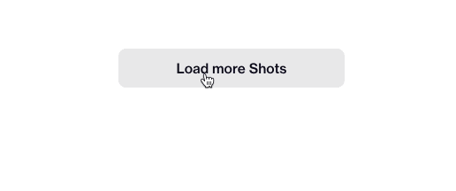 Dribbble load more button - when button clicked, button changes to bouncing ball loading state