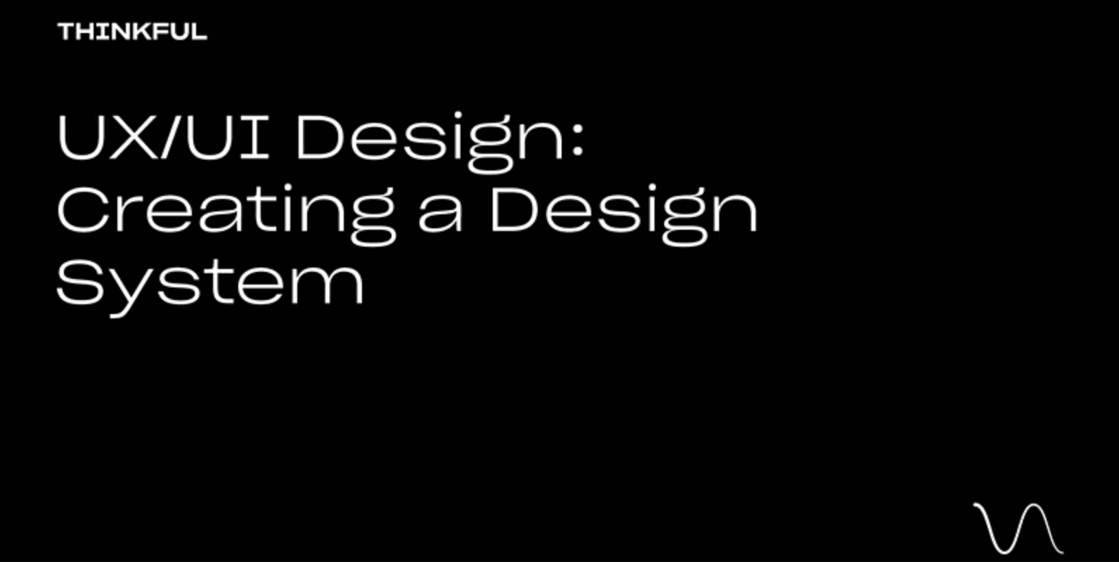 UI/UX Design: Creating a Design System by Thinkful