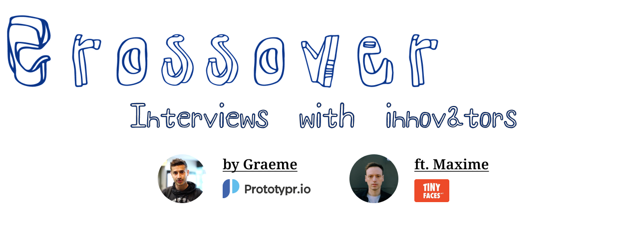 Crossover: Interviews with Innovators by Graeme, featuring Maxime
